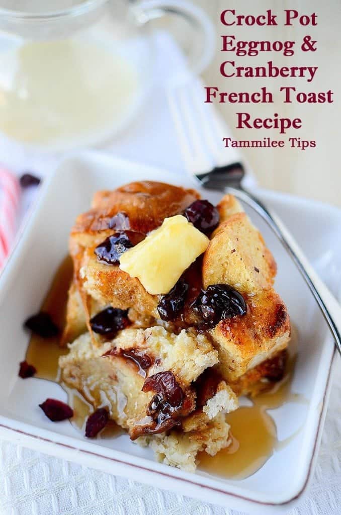 Eggnog and Cranberry Crock Pot French Toast Recipe - Tammilee Tips