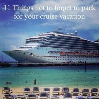 11 Things to Consider Packing for Your Cruise - Tammilee Tips